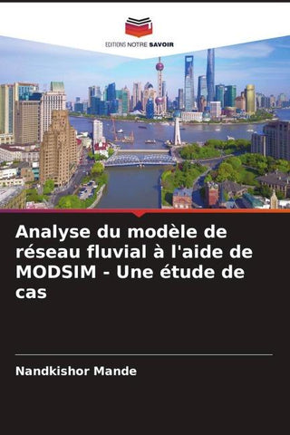 Analyse du modèle de réseau fluvial à l'aide de MODSIM - Une étude de cas