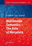 Multimedia Semantics - The Role of Metadata