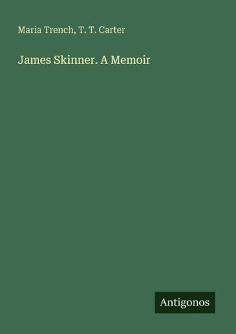 James Skinner. A Memoir