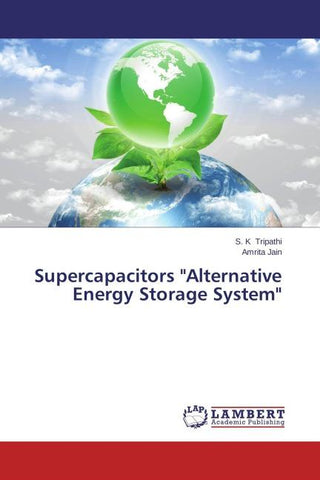 Supercapacitors "Alternative Energy Storage System"