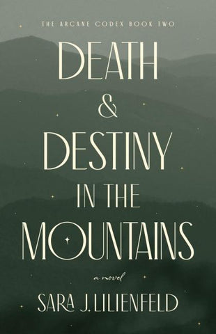 Death & Destiny in the Mountains