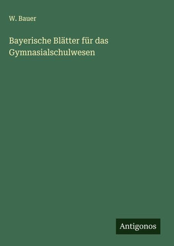 Bayerische Blätter für das Gymnasialschulwesen