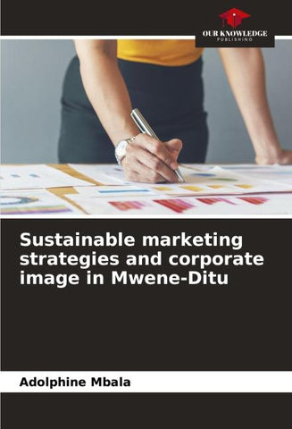 Sustainable marketing strategies and corporate image in Mwene-Ditu