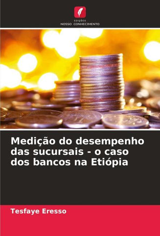 Medição do desempenho das sucursais - o caso dos bancos na Etiópia