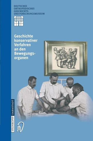 Geschichte Konservativer Verfahren an den Bewegungsorganen