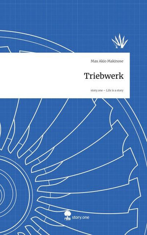 Triebwerk. Life is a Story - story.one