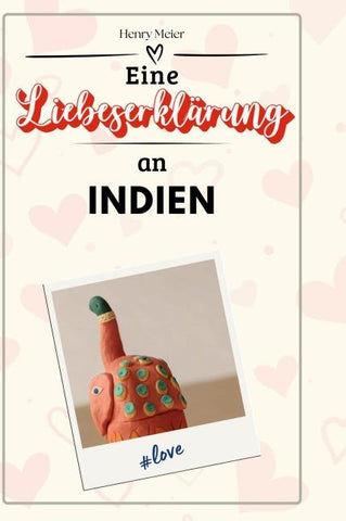 Eine Liebeserklärung an Indien