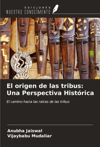 El origen de las tribus: Una Perspectiva Histórica