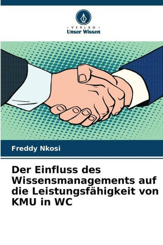 Der Einfluss des Wissensmanagements auf die Leistungsfähigkeit von KMU in WC