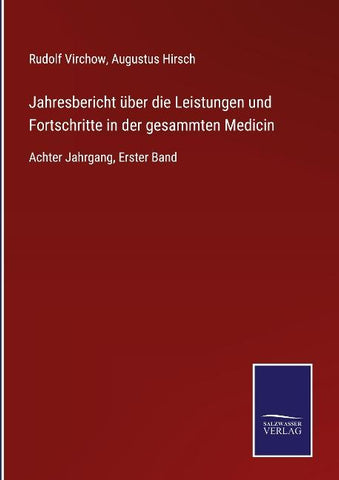 Jahresbericht über die Leistungen und Fortschritte in der gesammten Medicin