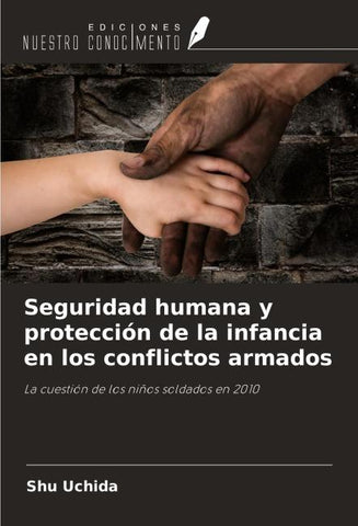 Seguridad humana y protección de la infancia en los conflictos armados