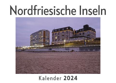 Nordfriesische Inseln (Wandkalender 2024, Kalender DIN A4 quer, Monatskalender im Querformat mit Kalendarium, Das perfekte Geschenk)