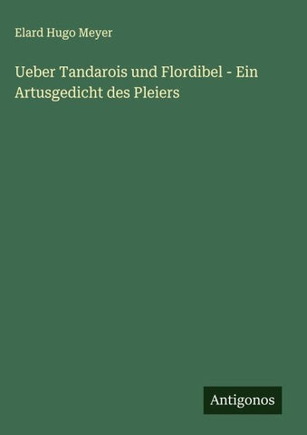 Ueber Tandarois und Flordibel - Ein Artusgedicht des Pleiers
