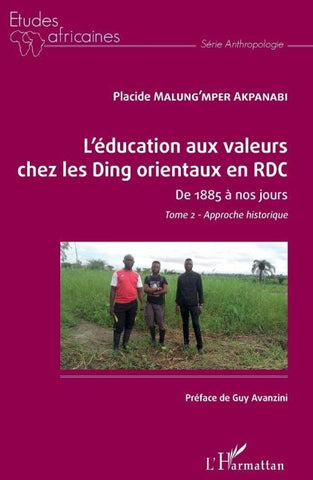 L'éducation aux valeurs chez les Ding orientaux en RDC Tome 2