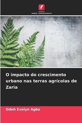 O impacto do crescimento urbano nas terras agrícolas de Zaria