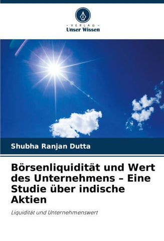Börsenliquidität und Wert des Unternehmens - Eine Studie über indische Aktien