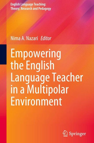 Empowering the English Language Teacher in a Multipolar Environment