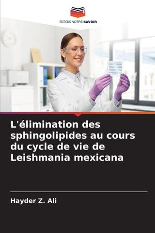 L'élimination des sphingolipides au cours du cycle de vie de Leishmania mexicana