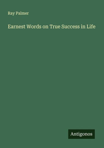 Earnest Words on True Success in Life