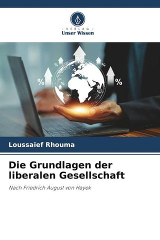 Die Grundlagen der liberalen Gesellschaft