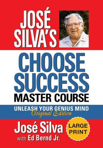 José Silva's Choose Success Master Course - Large Print Edition