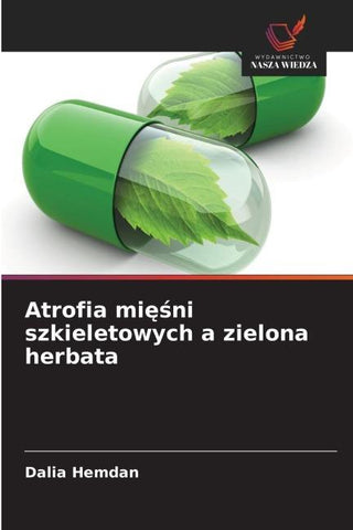 Atrofia mi¿¿ni szkieletowych a zielona herbata