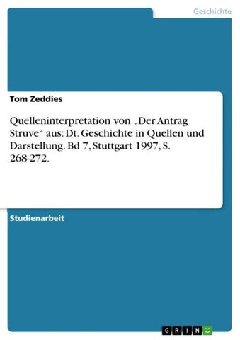 Quelleninterpretation von "Der Antrag Struve" aus: Dt. Geschichte in Quellen und Darstellung. Bd 7, Stuttgart 1997, S. 268-272.