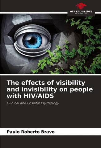 The effects of visibility and invisibility on people with HIV/AIDS