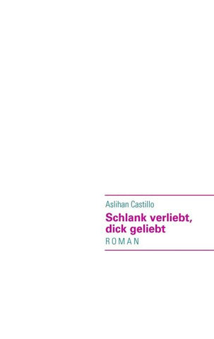 Schlank verliebt, dick geliebt