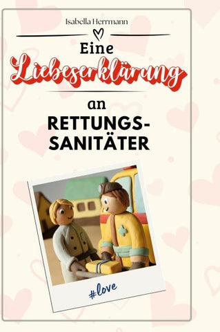 Eine Liebeserklärung an Rettungssanitäter