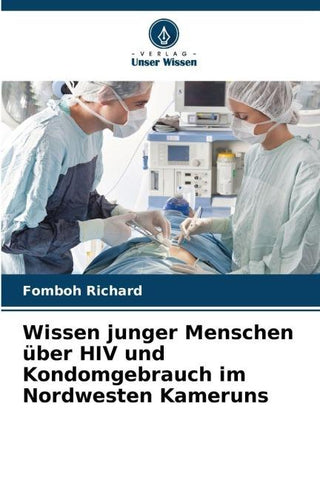 Wissen junger Menschen über HIV und Kondomgebrauch im Nordwesten Kameruns