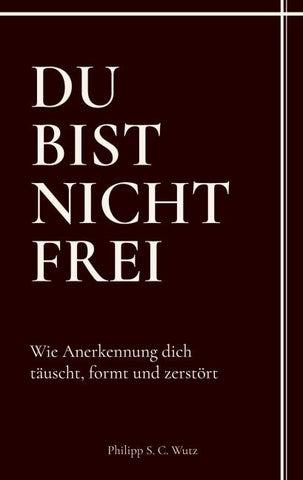 Du bist nicht frei