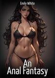An Anal Fantasy