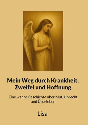 Mein Weg durch Krankheit, Zweifel und Hoffnung