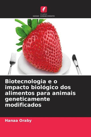 Biotecnologia e o impacto biológico dos alimentos para animais geneticamente modificados