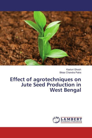 Effect of agrotechniques on Jute Seed Production in West Bengal