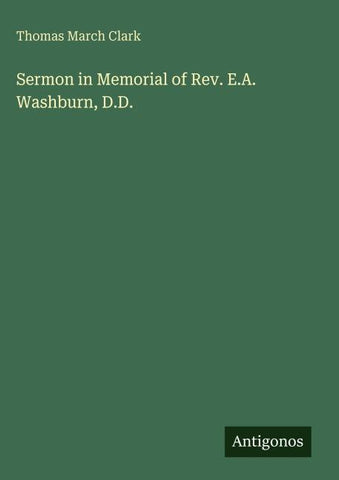 Sermon in Memorial of Rev. E.A. Washburn, D.D.