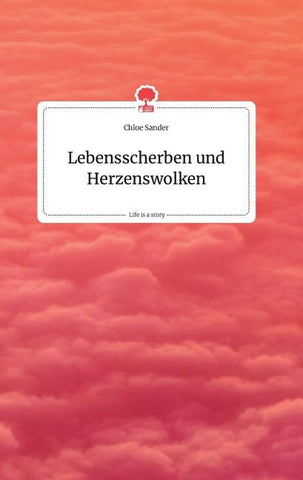 Lebensscherben und Herzenswolken. Life is a Story - story.one