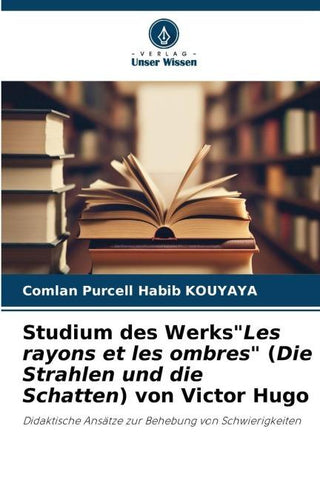Studium des Werks"Les rayons et les ombres" (Die Strahlen und die Schatten) von Victor Hugo
