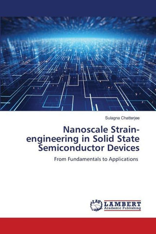 Nanoscale Strain-engineering in Solid State Semiconductor Devices