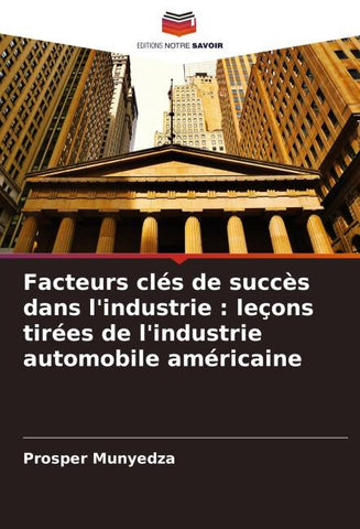 Facteurs clés de succès dans l'industrie : leçons tirées de l'industrie automobile américaine