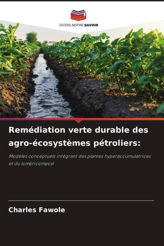 Remédiation verte durable des agro-écosystèmes pétroliers: