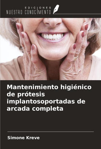 Mantenimiento higiénico de prótesis implantosoportadas de arcada completa