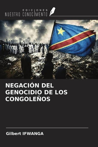 NEGACIÓN DEL GENOCIDIO DE LOS CONGOLEÑOS