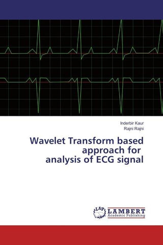Wavelet Transform based approach for analysis of ECG signal