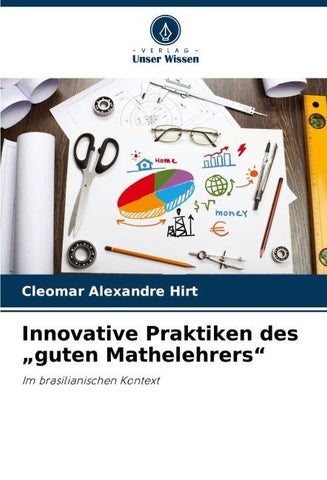 Innovative Praktiken des "guten Mathelehrers"
