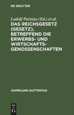 Das Reichsgesetz (Gesetz), betreffend die Erwerbs- und Wirtschaftsgenossenschaften