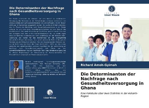 Die Determinanten der Nachfrage nach Gesundheitsversorgung in Ghana
