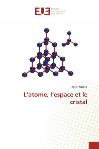 L'atome, l'espace et le cristal