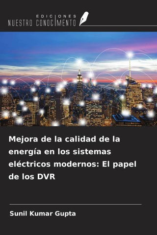 Mejora de la calidad de la energía en los sistemas eléctricos modernos: El papel de los DVR